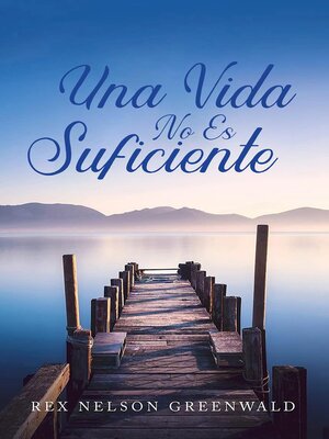 cover image of Una Vida No Es Suficiente